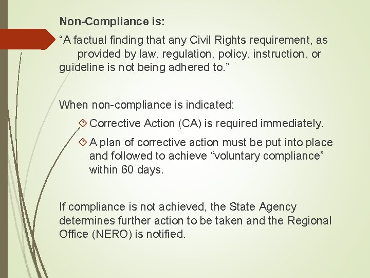 Non-Compliance is: “A factual finding that any Civil Rights requirement, as provided by law,