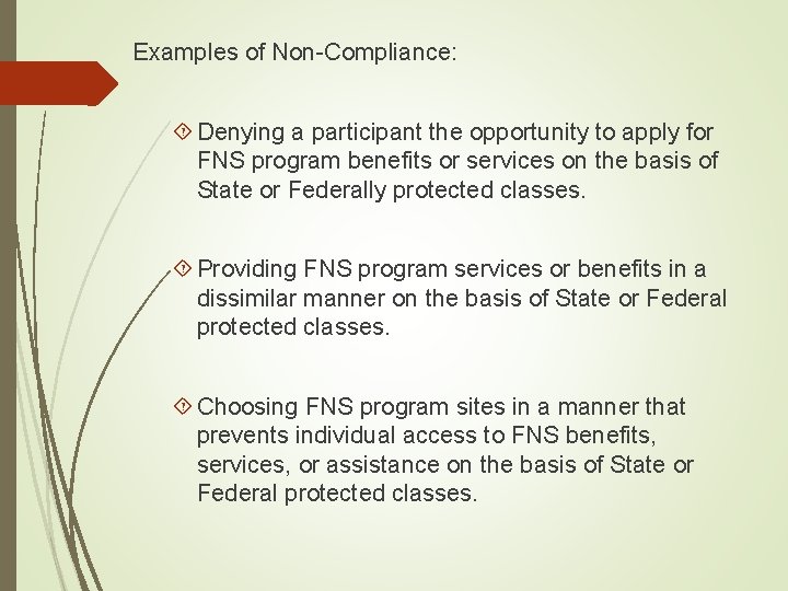 Examples of Non-Compliance: Denying a participant the opportunity to apply for FNS program benefits