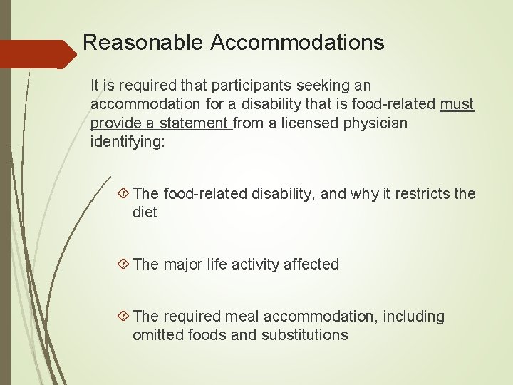 Reasonable Accommodations It is required that participants seeking an accommodation for a disability that