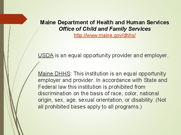 Maine Department of Health and Human Services Office of Child and Family Services http: