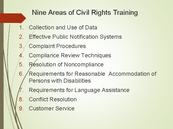 Nine Areas of Civil Rights Training 1. Collection and Use of Data 2. Effective