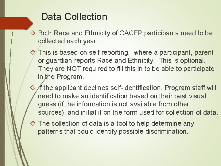 Data Collection Both Race and Ethnicity of CACFP participants need to be collected each