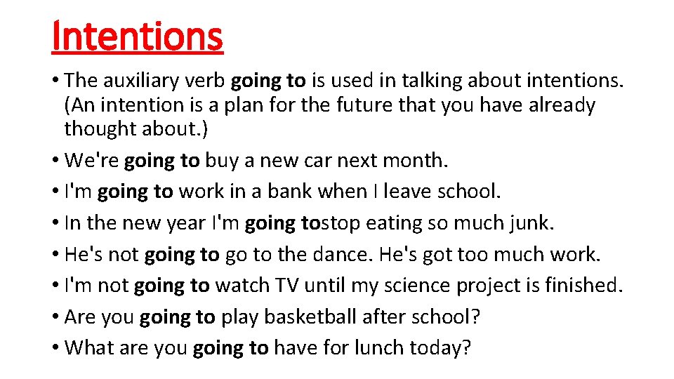Intentions • The auxiliary verb going to is used in talking about intentions. (An Intentions • The auxiliary verb going to is used in talking about intentions. (An