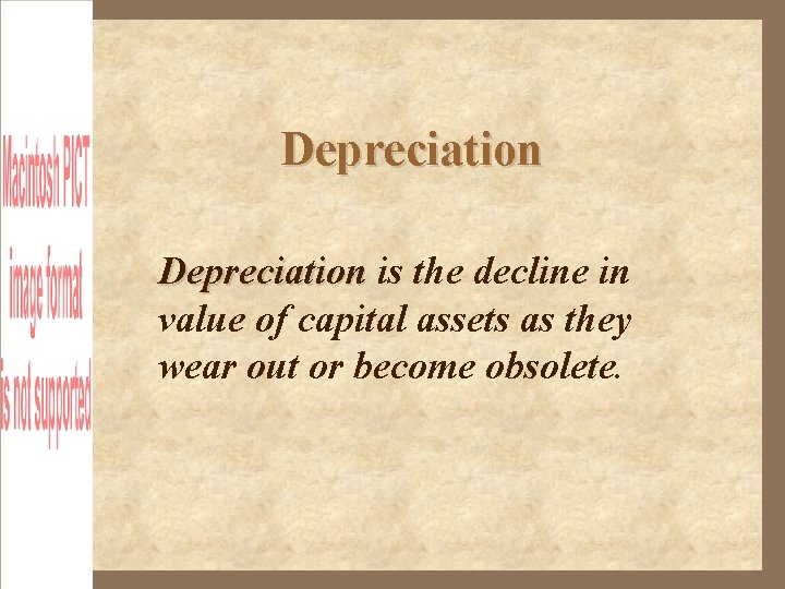 Depreciation is the decline in value of capital assets as they wear out or