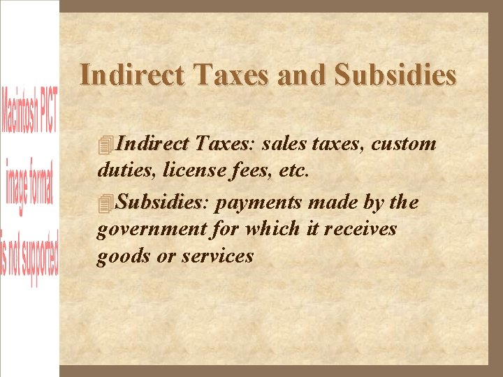 Indirect Taxes and Subsidies Indirect Taxes: Taxes sales taxes, custom duties, license fees, etc.