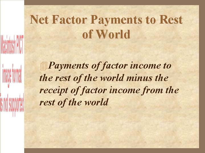 Net Factor Payments to Rest of World Payments of factor income to the rest