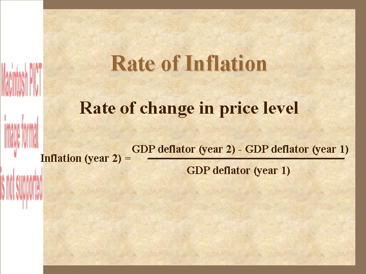 Rate of Inflation Rate of change in price level Inflation (year 2) = GDP