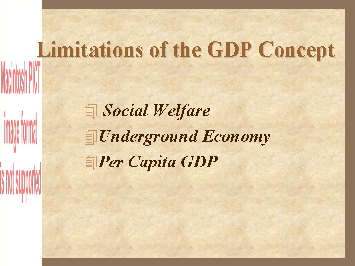 Limitations of the GDP Concept Social Welfare Underground Economy Per Capita GDP 