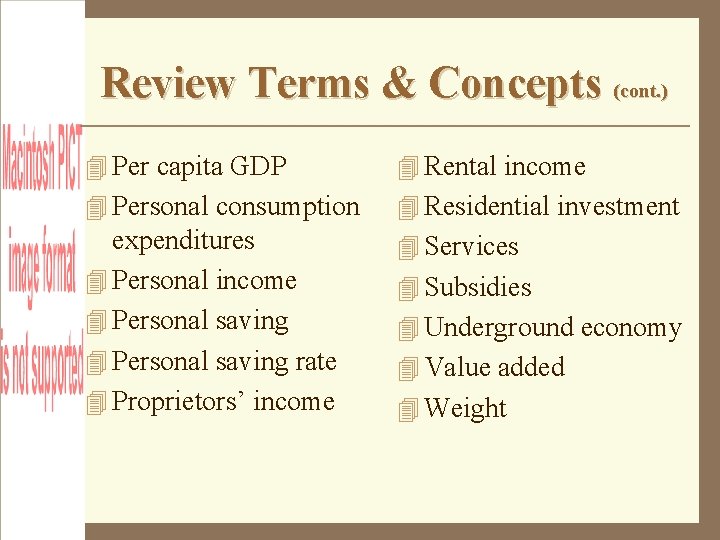 Review Terms & Concepts (cont. ) Per capita GDP Rental income Personal consumption Residential