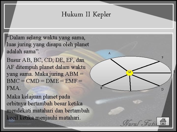 Hukum II Kepler “Dalam selang waktu yang sama, luas juring yang disapu oleh planet