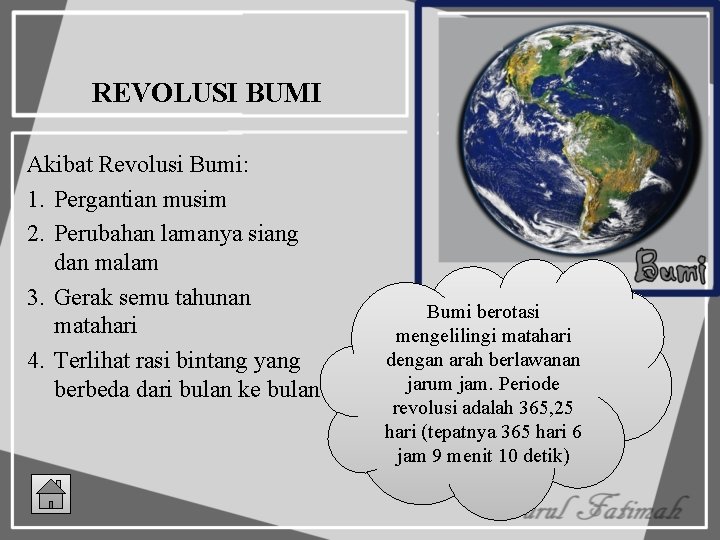 REVOLUSI BUMI Akibat Revolusi Bumi: 1. Pergantian musim 2. Perubahan lamanya siang dan malam