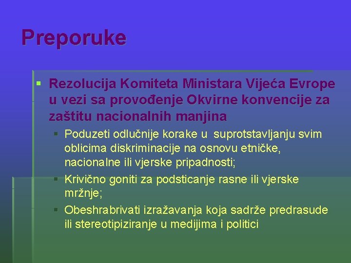 Preporuke § Rezolucija Komiteta Ministara Vijeća Evrope u vezi sa provođenje Okvirne konvencije za