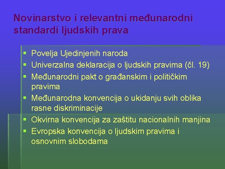 Novinarstvo i relevantni međunarodni standardi ljudskih prava § Povelja Ujedinjenih naroda § Univerzalna deklaracija