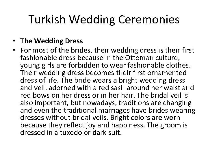 Turkish Wedding Ceremonies • The Wedding Dress • For most of the brides, their