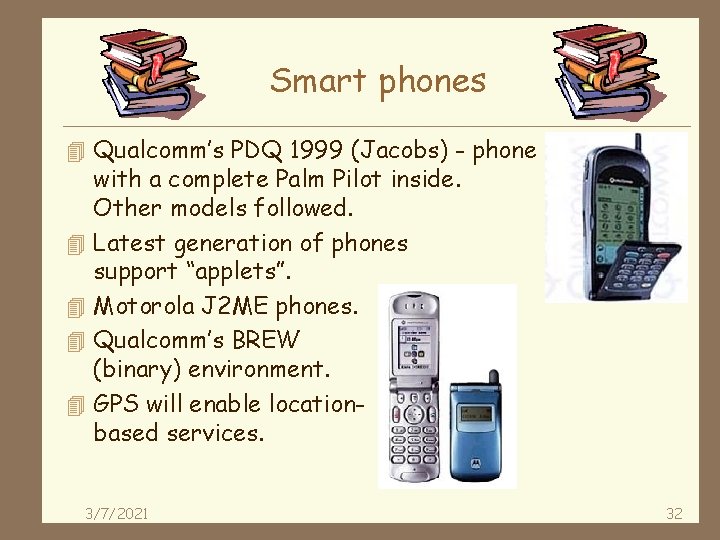 Smart phones 4 Qualcomm’s PDQ 1999 (Jacobs) - phone 4 4 with a complete