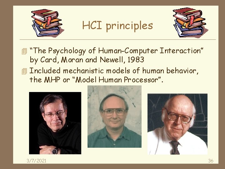 HCI principles 4 “The Psychology of Human-Computer Interaction” by Card, Moran and Newell, 1983