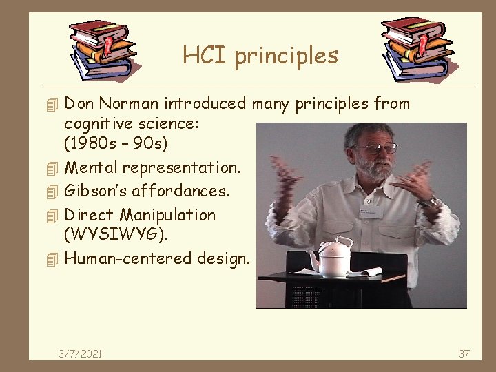 HCI principles 4 Don Norman introduced many principles from 4 4 cognitive science: (1980