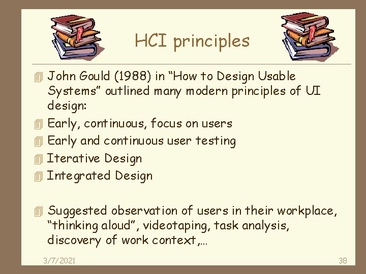 HCI principles 4 John Gould (1988) in “How to Design Usable 4 4 Systems”