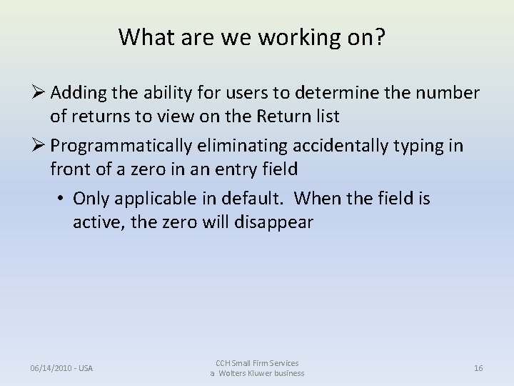 What are we working on? Ø Adding the ability for users to determine the What are we working on? Ø Adding the ability for users to determine the