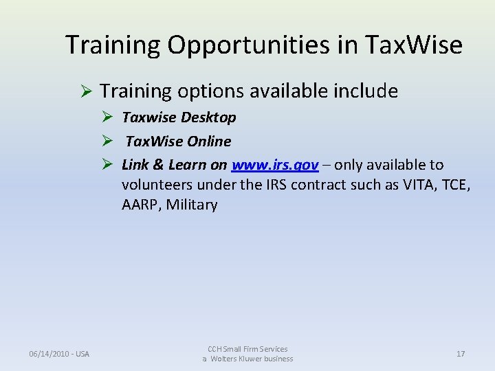 Training Opportunities in Tax. Wise Ø Training options available include Ø Taxwise Desktop Ø Training Opportunities in Tax. Wise Ø Training options available include Ø Taxwise Desktop Ø