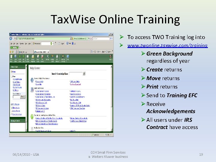 Tax. Wise Online Training Ø To access TWO Training log into Ø www. twonline. Tax. Wise Online Training Ø To access TWO Training log into Ø www. twonline.