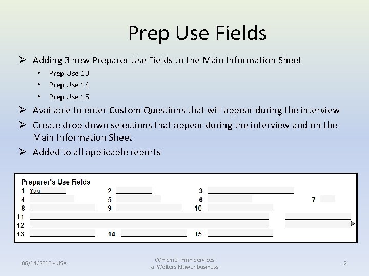 Prep Use Fields Ø Adding 3 new Preparer Use Fields to the Main Information Prep Use Fields Ø Adding 3 new Preparer Use Fields to the Main Information