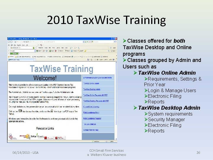 2010 Tax. Wise Training ØClasses offered for both Tax. Wise Desktop and Online programs 2010 Tax. Wise Training ØClasses offered for both Tax. Wise Desktop and Online programs