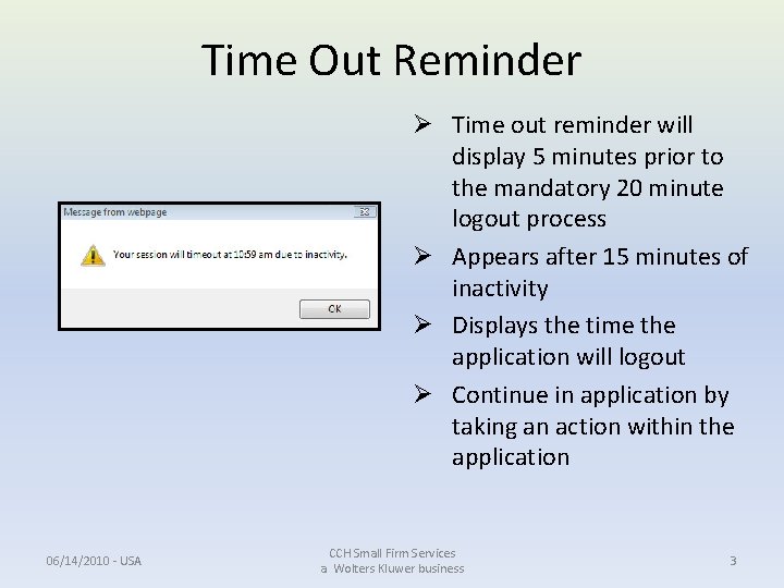 Time Out Reminder Ø Time out reminder will display 5 minutes prior to the Time Out Reminder Ø Time out reminder will display 5 minutes prior to the