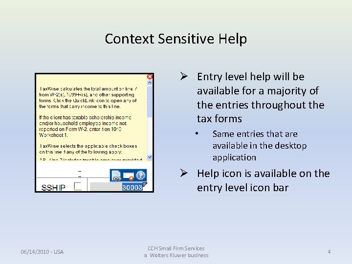 Context Sensitive Help Ø Entry level help will be available for a majority of Context Sensitive Help Ø Entry level help will be available for a majority of
