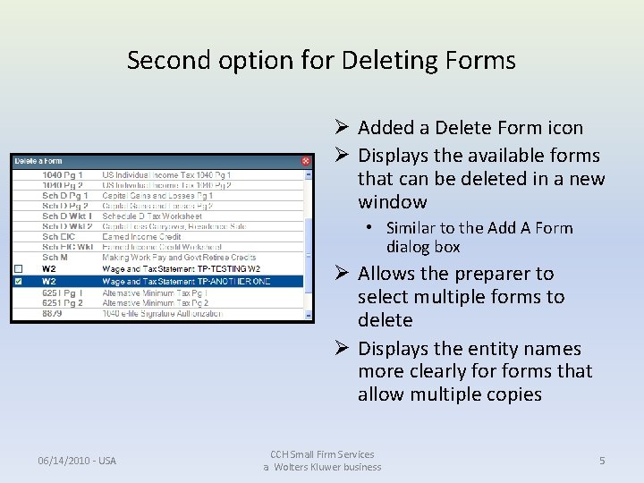Second option for Deleting Forms Ø Added a Delete Form icon Ø Displays the Second option for Deleting Forms Ø Added a Delete Form icon Ø Displays the