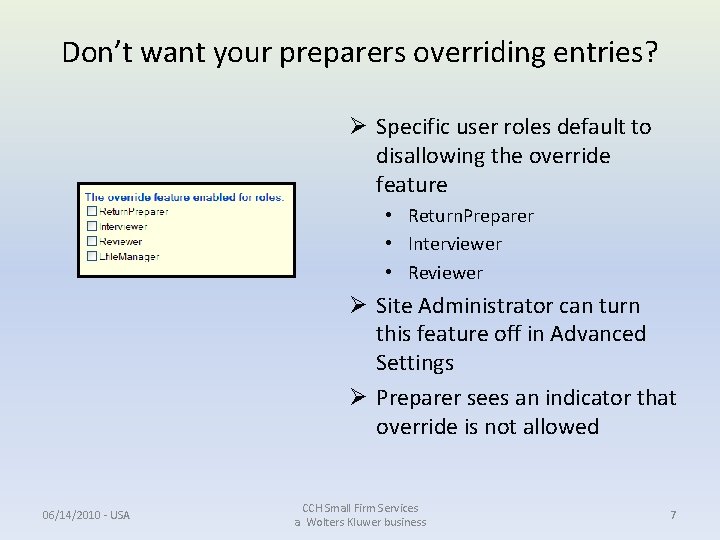 Don’t want your preparers overriding entries? Ø Specific user roles default to disallowing the Don’t want your preparers overriding entries? Ø Specific user roles default to disallowing the