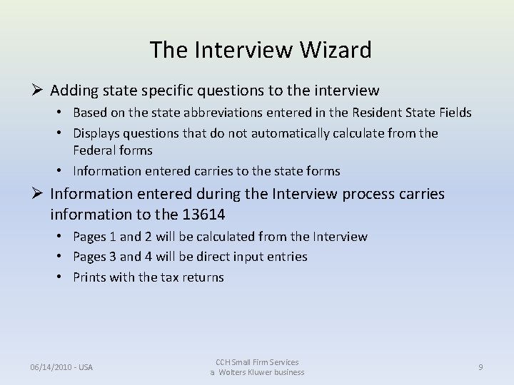 The Interview Wizard Ø Adding state specific questions to the interview • Based on The Interview Wizard Ø Adding state specific questions to the interview • Based on