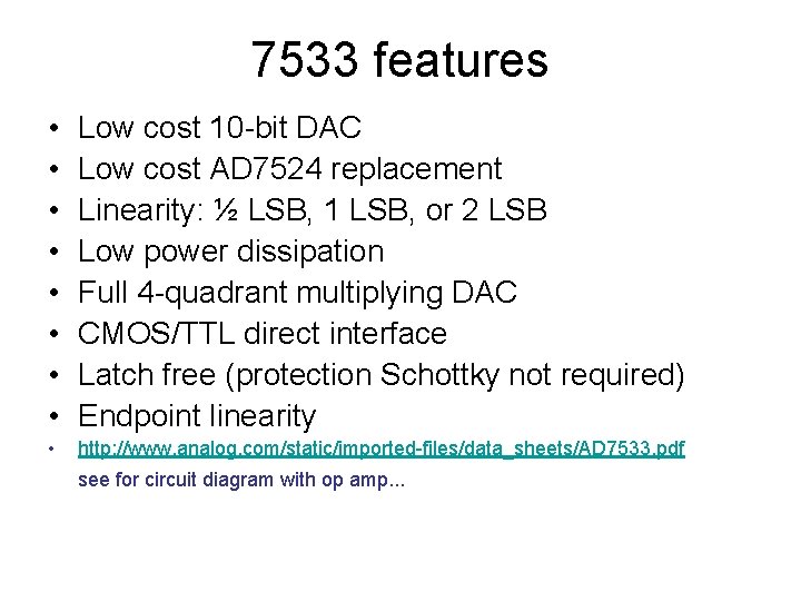 7533 features • • Low cost 10 -bit DAC Low cost AD 7524 replacement