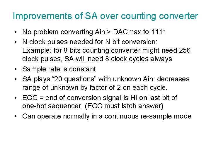 Improvements of SA over counting converter • No problem converting Ain > DACmax to