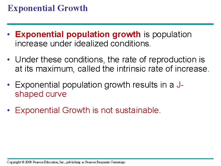 Exponential Growth • Exponential population growth is population increase under idealized conditions. • Under