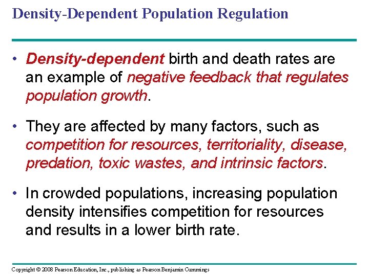 Density-Dependent Population Regulation • Density-dependent birth and death rates are an example of negative