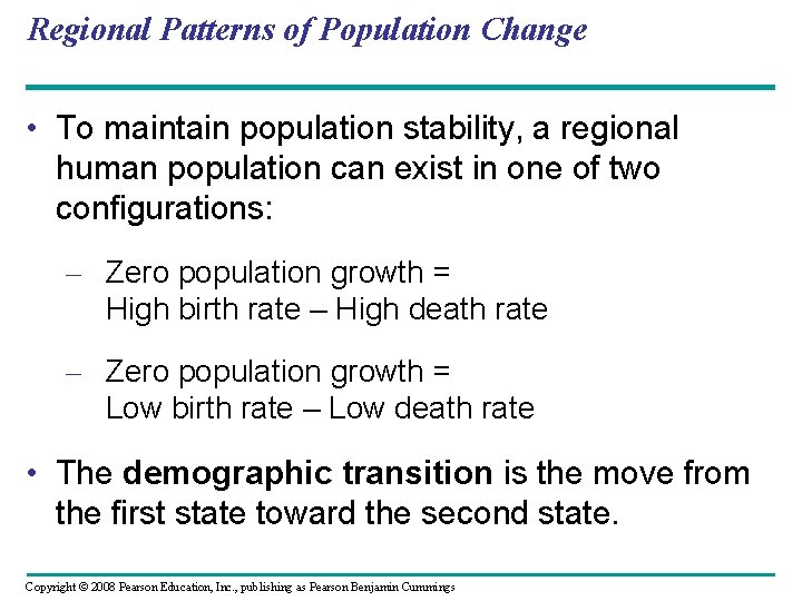 Regional Patterns of Population Change • To maintain population stability, a regional human population