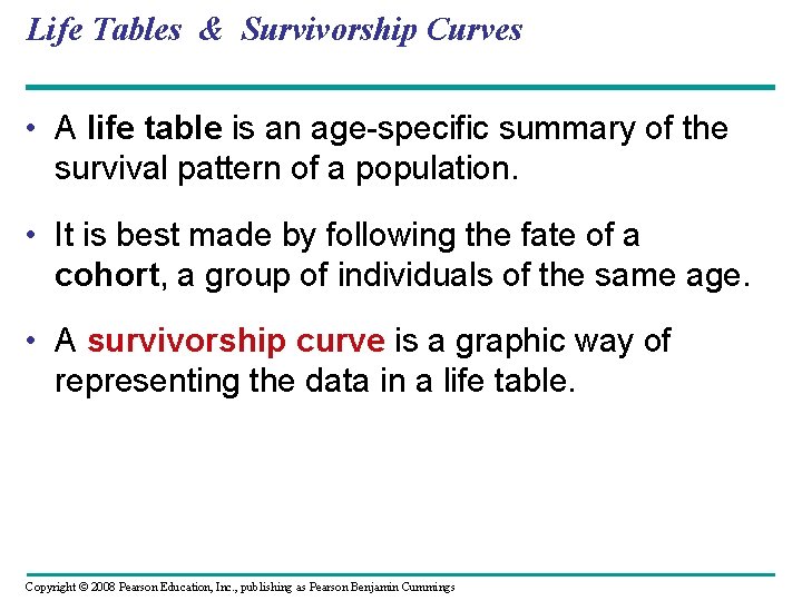 Life Tables & Survivorship Curves • A life table is an age-specific summary of