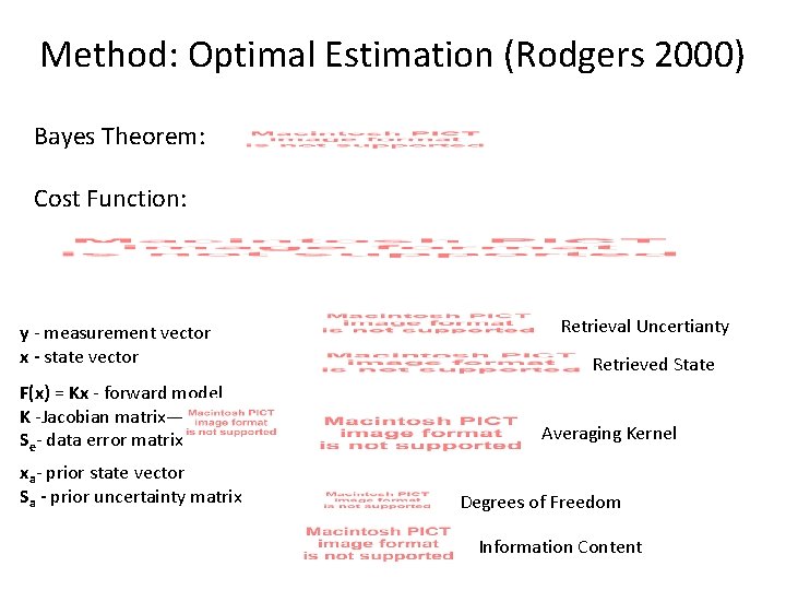 Method: Optimal Estimation (Rodgers 2000) Bayes Theorem: Cost Function: y - measurement vector x