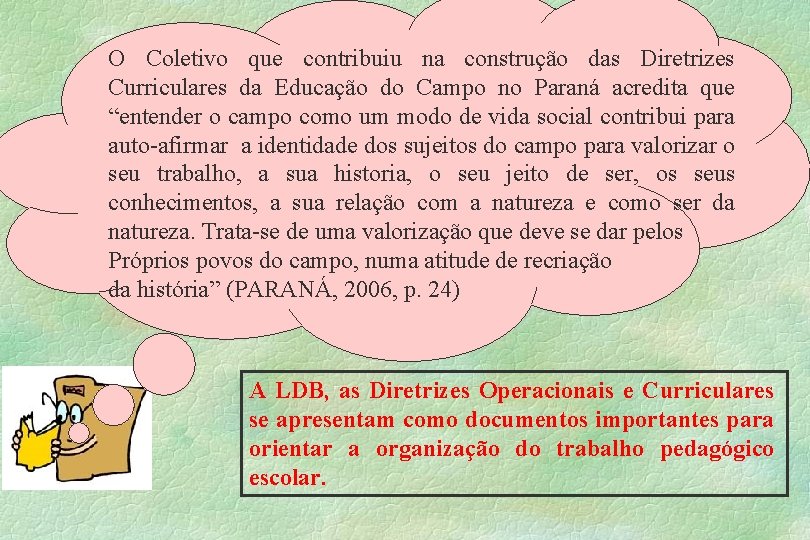 O Coletivo que contribuiu na construção das Diretrizes Curriculares da Educação do Campo no