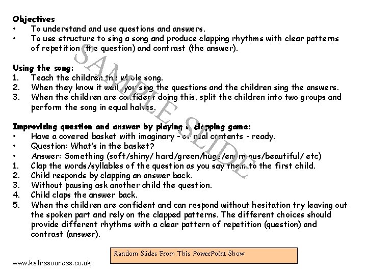 Objectives • To understand use questions and answers. • To use structure to sing