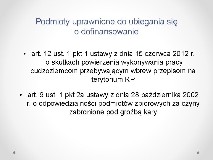 Podmioty uprawnione do ubiegania się o dofinansowanie • art. 12 ust. 1 pkt 1