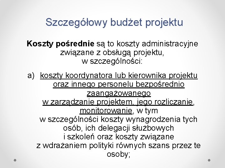 Szczegółowy budżet projektu Koszty pośrednie są to koszty administracyjne związane z obsługą projektu, w