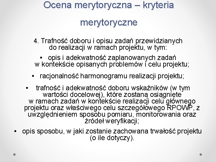 Ocena merytoryczna – kryteria merytoryczne 4. Trafność doboru i opisu zadań przewidzianych do realizacji