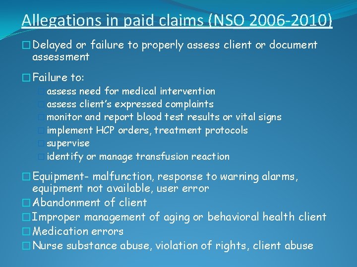 Allegations in paid claims (NSO 2006 -2010) �Delayed or failure to properly assess client