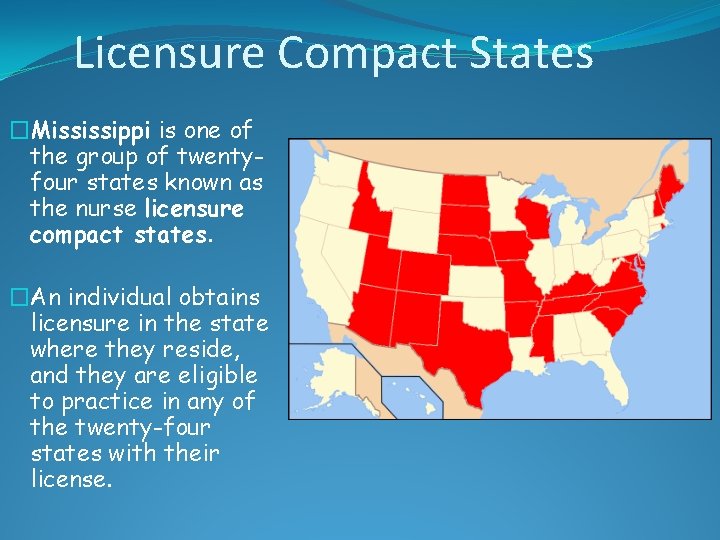 Licensure Compact States �Mississippi is one of the group of twentyfour states known as