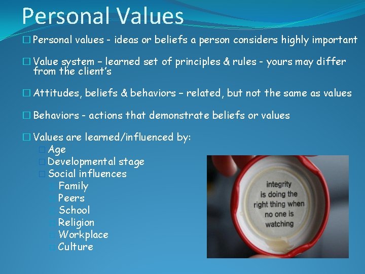 Personal Values � Personal values - ideas or beliefs a person considers highly important Personal Values � Personal values - ideas or beliefs a person considers highly important
