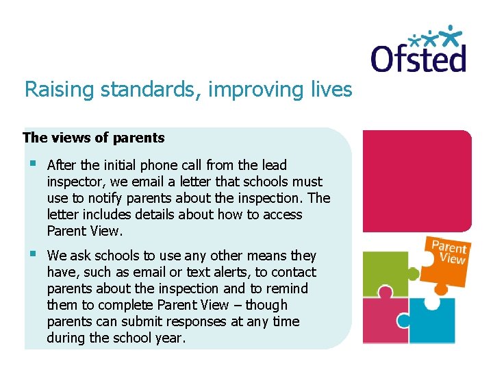 Raising standards, improving lives The views of parents After the initial phone call from