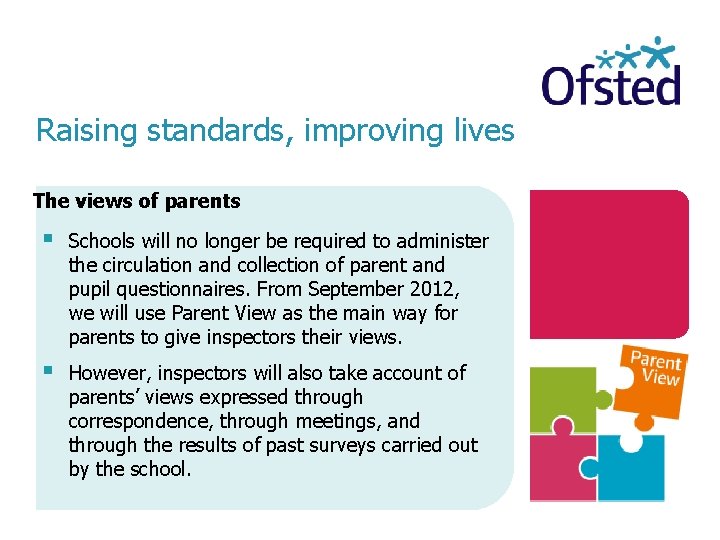 Raising standards, improving lives The views of parents Schools will no longer be required