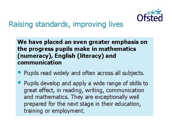 Raising standards, improving lives We have placed an even greater emphasis on the progress
